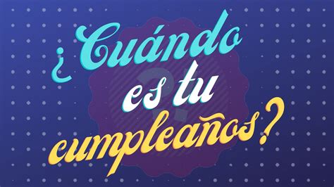 ¿Cuándo es tu cumpleaños? - Spanish Circles