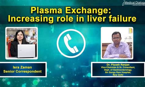 Plasma Exchange: A new ray of hope for failing liver - A Sir Ganga Ram ...