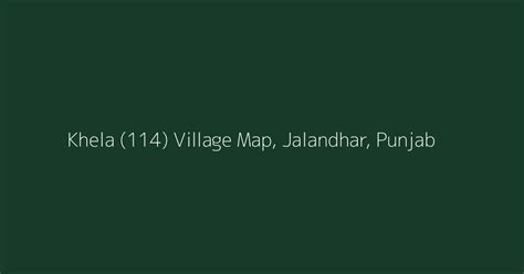 Khela (114) Village Map, PIN Code, Population | Jalandhar, Punjab