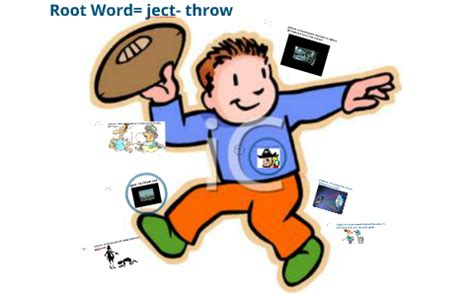 Root Word= ject by Melissa Tuttle on Prezi