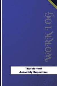 Transformer Assembly Supervisor Work Log: Buy Transformer Assembly ...
