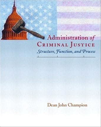 Buy Administration of Criminal Justice: Structure, Function, and ...