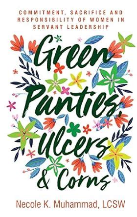 Buy Green Panties, Ulcers & Corns: Commitment, Sacrifice and ...