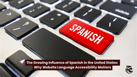 The Growing Influence of Spanish in the United States: Why Website ...
