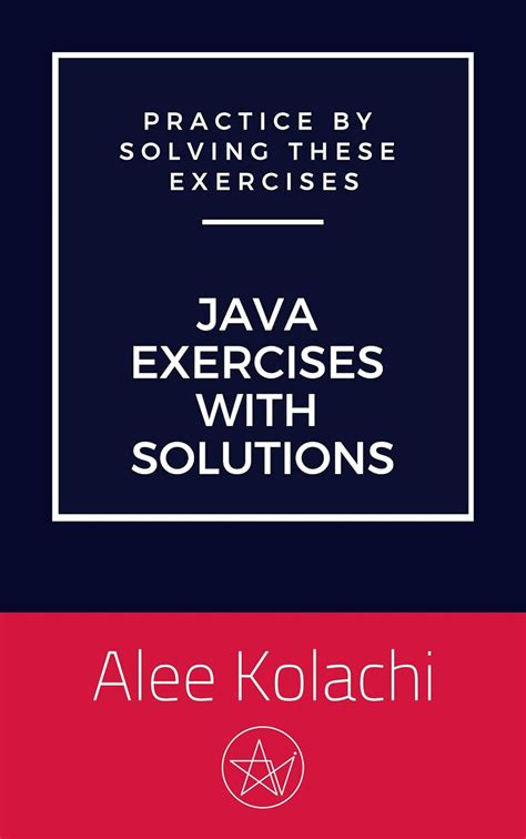 Java Exercises with Solutions eBook : Kolachi, Alee: Amazon.in: Books