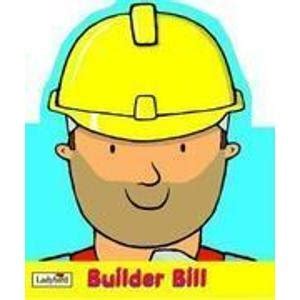 Buy Little Workmates Shaped Board Book: Builder Bill (Little Workmates ...