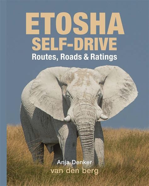 Etosha Self-Drive: Routes, Roads and Ratings : Denker, Anja: Amazon.in ...