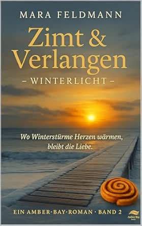 Zimt & Verlangen – Winterlicht: Ein Amber-Bay-Roman · Band 2 (Amber Bay ...