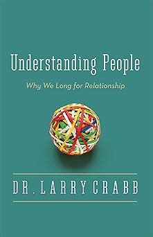 Understanding People: Why We Long for Relationship eBook : Crabb, Larry ...