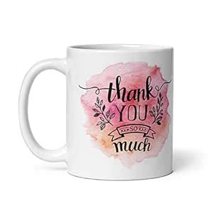 Buy Thank You so Much -White Ceramic Coffee Mug 325ml Online at Low ...