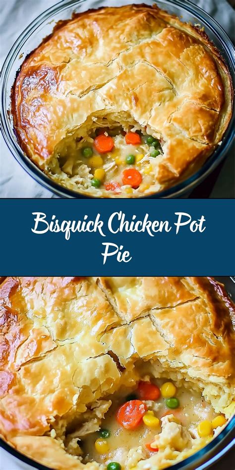 Chicken pot pie recipe using bisquick – Artofit