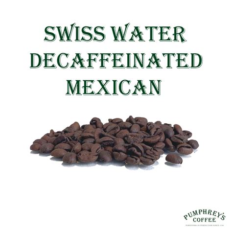 Swiss Water Decaffeinated Mexican - Pumphreys Coffee