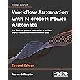 Workflow Automation with Microsoft Power Automate: Use business process ...
