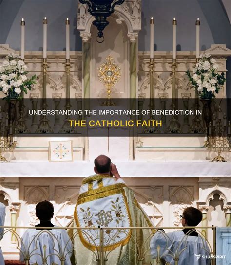 Understanding The Importance Of Benediction In The Catholic Faith ...