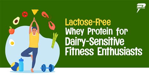 Lactose-Free Whey Protein for Dairy-Sensitive Fitness Enthusiasts