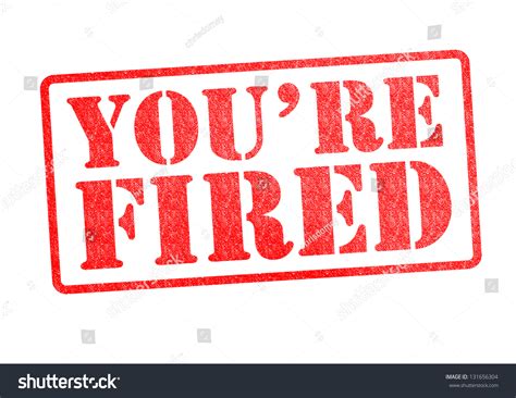 Youre Fired Rubber Stamp Over White Stock Illustration 131656304 ...