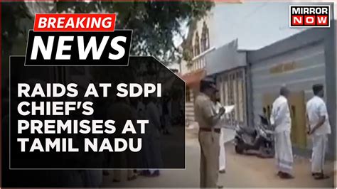 Breaking News | NIA Raids Underway At 9 Locations In Tamil Nadu | Raids ...