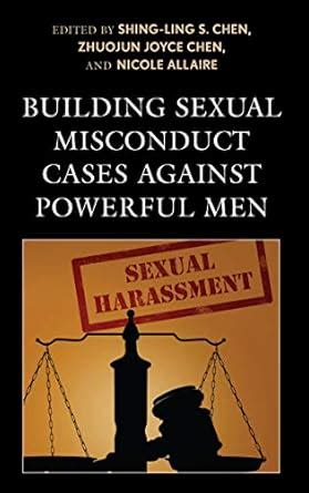 Building Sexual Misconduct Cases against Powerful Men eBook : Chen ...