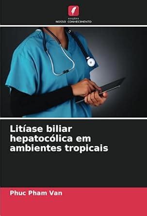 Buy Litíase biliar hepatocólica em ambientes tropicais Book Online at ...