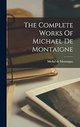 Buy The Complete Works Of Michael De Montaigne Book Online at Low ...