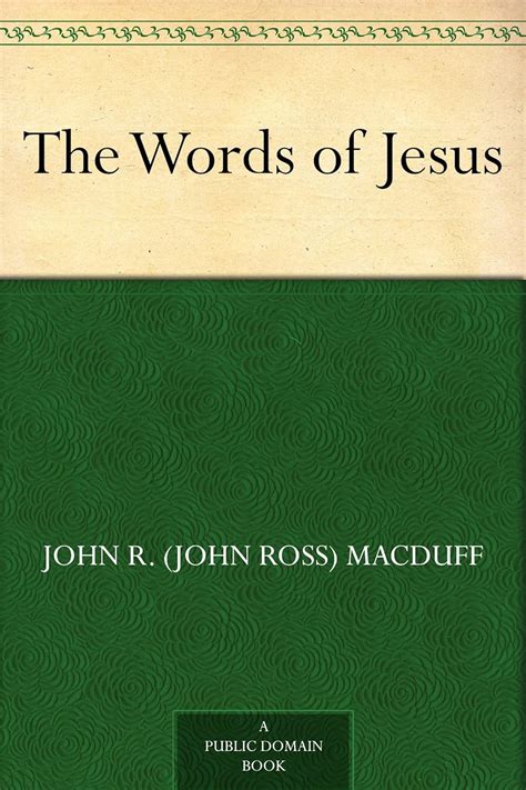 The Words of Jesus eBook : Macduff, John R. (John Ross): Amazon.in: Books