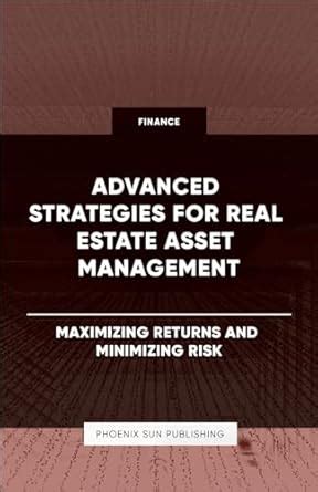 Buy Advanced Strategies for Real Estate Asset Management - Maximizing ...