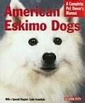 Buy American Eskimo Dogs (Complete Pet Owner's Manual) Book Online at ...