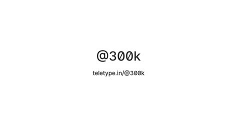 @300k — Teletype