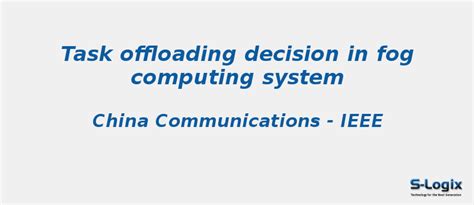 Task offloading decision in fog computing system | S-Logix