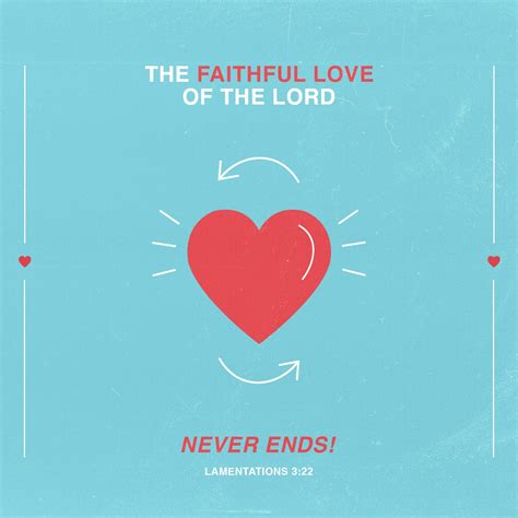 Lamentations 3:22, 23, 24 Because of the LORD’s great love we are not ...