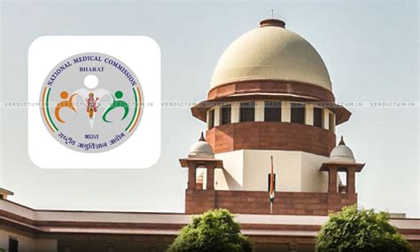 NMC Must Act Fairly As An Organ Of State: SC Imposes ₹ 10 Lacs Cost On ...