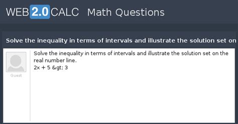 View question - Solve the inequality in terms of intervals and ...