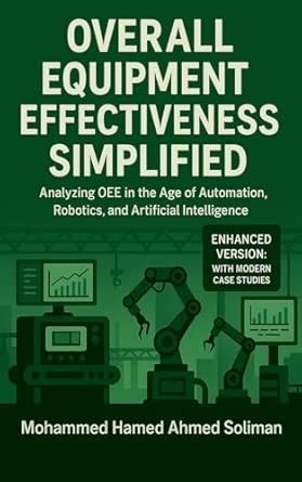 Buy Overall Equipment Effectiveness Simplified: Analyzing OEE in the ...