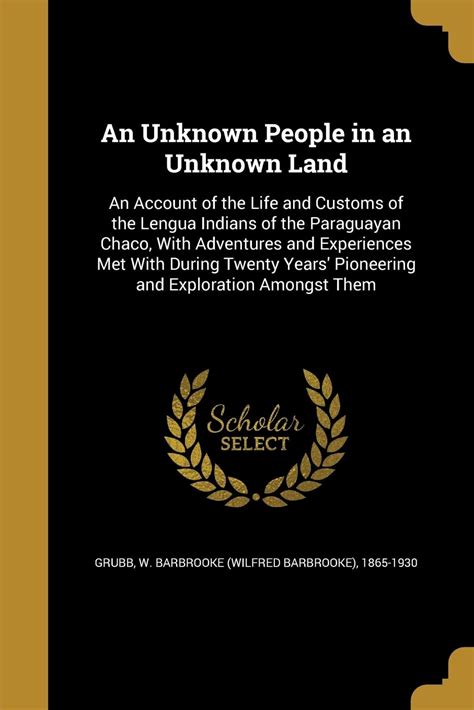 An Unknown People in an Unknown Land: An Account of the Life and ...