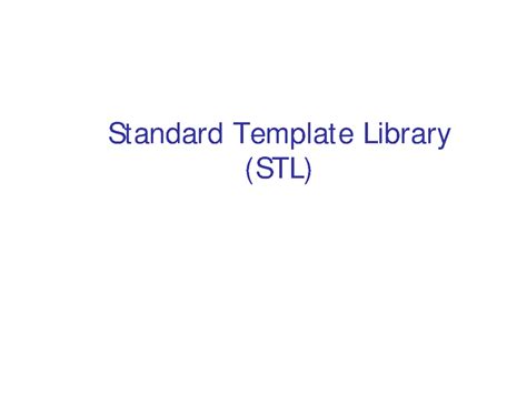 Unit 6 STL - info about STL - Standard Template Library (STL) Standard ...