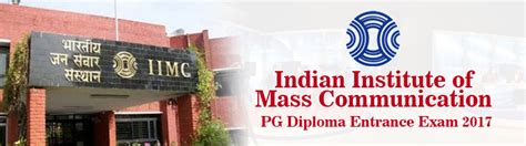 Indian Institute of Mass Communication PG Diploma Entrance Exam 2017