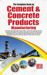 The Complete Book on Cement & Concrete Products Manufacturing (AAC ...