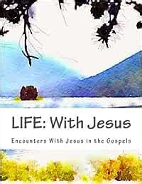 Buy LIFE: with Jesus: Encounters With Jesus in the Gospels Book Online ...