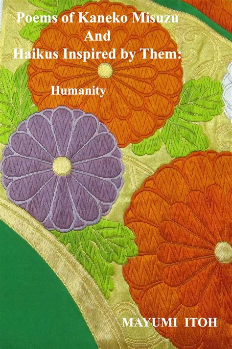 Poems of Kaneko Misuzu And Haikus Inspired by Them: Humanity eBook ...
