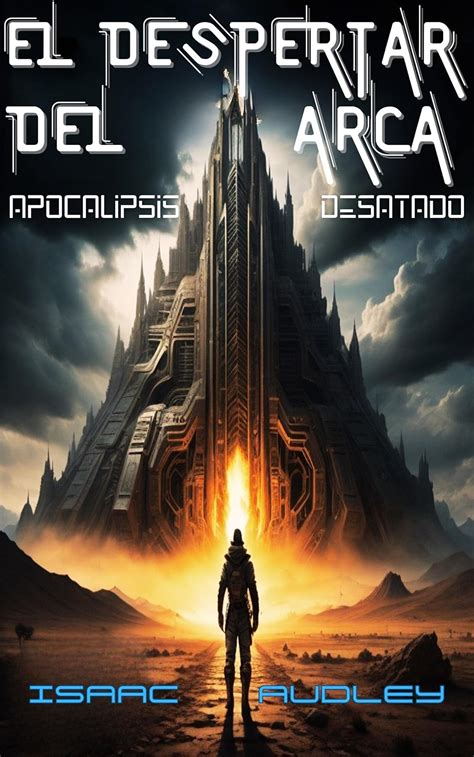 EL DESPERTAR DEL ARCA : APOCALIPSIS DESATADO ("La Saga del Despertar ...