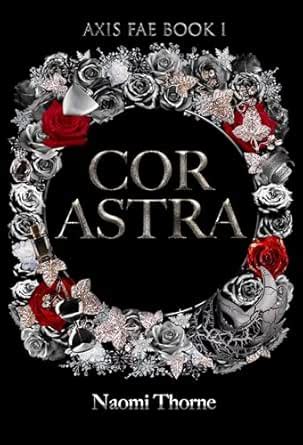 Cor Astra: A Fae Court Fantasy Romance (Book I of the Axis Fae Series ...