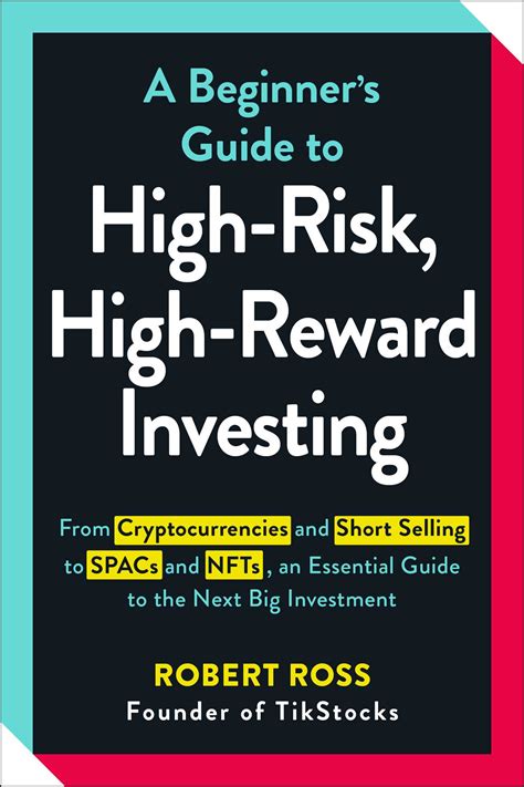 A Beginner's Guide to High-Risk, High-Reward Investing | Book by Robert ...