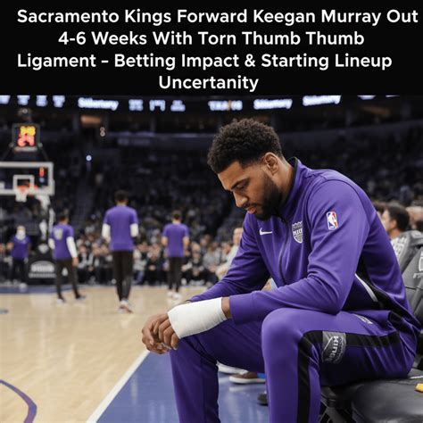 Kings Lose Keegan Murray for 4-6 Weeks with Torn Thumb Ligament
