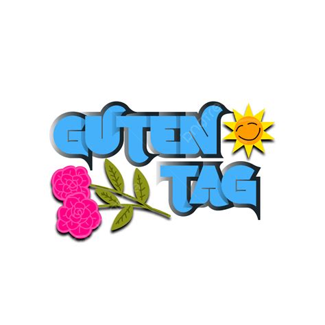 Guten Tag Letras Con Sonrisa Sol Flor Png Y Psd PNG , Buenos Días ...