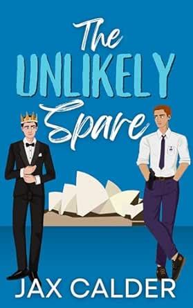 The Unlikely Spare: An MM Prince Bodyguard Romance (Unlikely Dilemmas ...