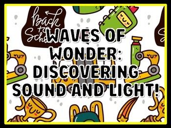 WAVES OF WONDER: DISCOVERING SOUND AND LIGHT! Grade 7 And 8 Science ...
