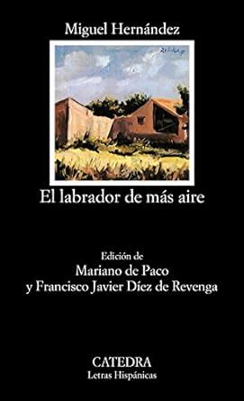 Buy El labrador de mas aire / The Farmer of more Air (Letras Hispanicas ...