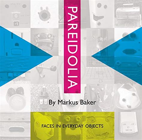 Pareidolia: Faces in everyday objects eBook : Baker, Mark, Baker ...