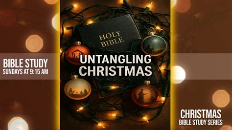 "Untangled Christmas" Bible Study l Sundays at 9:15 AM l Connect Group ...
