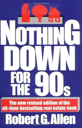 Buy Nothing Down for the '90s: How to Buy Real Estate With Little or No ...